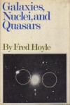 Galaxies, Nuclei, and Quasars - Fred Hoyle