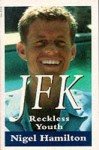 JFK Vol 1: Reckless Youth - Nigel Hamilton