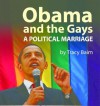 Obama and the Gays: A Political Marriage - Tracy Baim