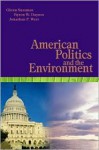 American Politics and the Environment - Glenn Sussman, Byron W. Daynes, Jonathan P. West