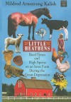 Little Heathens: Hard Times and High Spirits on an Iowa Farm During the Great Depression - Mildred Armstrong Kalish