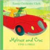 Melrose and Croc Find a Smile - Emma Chichester Clark