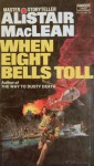 When Eight Bells Toll - Alistair MacLean