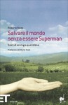 Salvare il mondo senza essere Superman: Gesti di ecologia quotidiana - Roberto Rizzo, Mario Tozzi