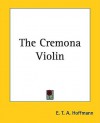 The Cremona Violin - E.T.A. Hoffmann