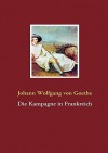 Die Kampagne in Frankreich - Johann Wolfgang von Goethe