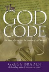 The God Code:The Secret of our Past, the Promise of our Future - Gregg Braden