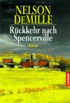 Rückkehr Nach Spencerville Roman - Nelson DeMille