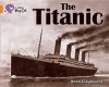 The Titanic. Written by Anna Claybourne - Anna Claybourne