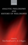 Analytic Philosophy and History of Philosophy - Tom Sorell, G.A.J. Rogers