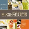 Mix Shake Stir: Recipes from Danny Meyer's Acclaimed New York City Restaurants - Danny Meyer