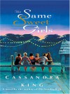 The Same Sweet Girls - Cassandra King