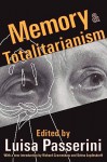 Memory and Totalitarianism (Memory and Narrative) - Luisa Passerini