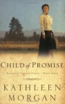 Child of Promise (Brides of Culdee Creek, Book 4) - Kathleen Morgan