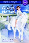 Ghost Horse (A Stepping Stone Book(TM)) - George E. Stanley, Ann Barrow