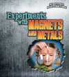 Experiments with Magnets and Metals - Christine Taylor-Butler