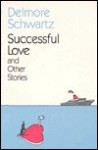 Successful Love and Other Stories - Delmore Schwartz