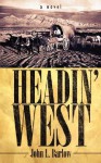 Headin West - John Barlow