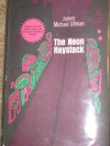 The Neon Haystack - James Michael Ullman