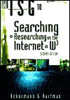 The Information Searcher's Guide to Searching + Researching on the Internet + W3 - Ernest Ackermann, Karen Hartman