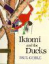 Iktomi and the Ducks: A Plains Indian Story - Paul Goble