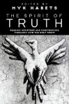 The Spirit of Truth: Reading Scripture and Constructing Theology with the Holy Spirit - Myk Habets