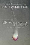 Afterworlds - Scott Westerfeld