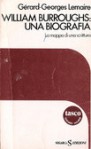 William Burroughs: Una biografia. La mappa di una scrittura - Gérard-Georges Lemaire, Valeria La Via