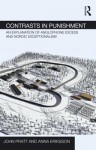 Contrasts in Punishment: An Explanation of Anglophone Excess and Nordic Exceptionalism - John Pratt