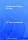 Managing Sport Business: An Introduction - Linda Trenberth