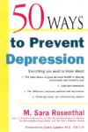 50 Ways to Fight Depression Without Drugs - M. Sara Rosenthal