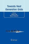 Towards Next Generation Grids: Proceedings of the Coregrid Symposium 2007 - Thierry Priol, Marco Vanneschi