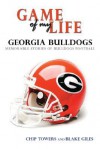 Game Of My Life Georgia: Memorable Stories Of Bulldog Football (Game Of My Life) - Chip Towers, Blake Giles