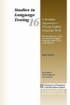 A Modular Approach to Testing English Language Skills: The Development of the Certificates in English - Hawkey, Roger Hawkey, Michael Milanovic