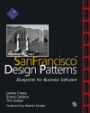 Sanfrancisco(tm) Design Patterns: Blueprints for Business Software [With CDROM] - James Carey, Tim Graser, Brent Carlson