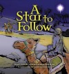 A Star to Follow - Christopher Freiler, Michael Garman