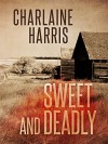 Sweet and Deadly - Charlaine Harris