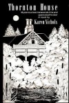 Thornton House: Mysterious Love Transcends Time and Open Death's Door - Karen Nichols