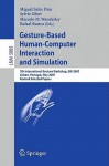 Gesture-Based Human-Computer Interaction and Simulation: 7th International Gesture Workshop, GW 2007, Lisbon, Portugal, May 23-25, 2007, Revised Selected Papers - Miguel Sales Dias, Rafael Bastos, Sylvie Gibet, Marcelo M. Wanderley