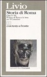 Storia di Roma. Libri 5-6. Il sacco di Roma e le lotte per il Consolato - Livy, Guido Reverdito