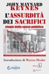 L'Assurdità dei Sacrifici. Elogio della spesa pubblica - John Maynard Keynes