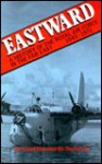 Eastward: A History of the Royal Air Force in the Far East 1945-1972 - David Lee