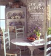 Cottage Living: Creating Comfortable Country Retreats - Ellen Plante