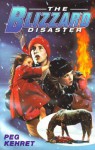 The BLIZZARD DISASTER - Peg Kehret