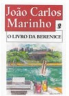 O Livro de Berenice - João Carlos Marinho