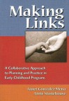 Making Links: A Collaborative Approach to Planning and Practice in Early Childhood Programs - Janet Gonzalez-Mena, Anne Stonehouse