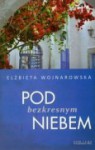 Pod bezkresnym niebem - Elżbieta Wojnarowska