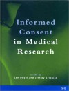 Informed Consent in Medical Research: Respecting Patients' Rights in Research and Practice - Len Doyal