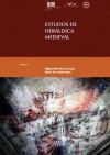 Estudos de Heráldica Medieval - Maria de Lurdes Rosa, Miguel Metelo de Seixas