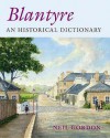 Blantyre: An Historical Dictionary - Neil Gordon